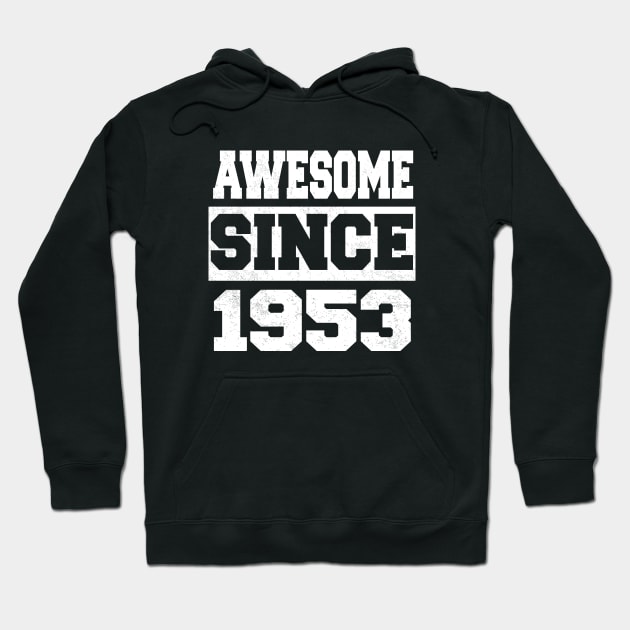 Awesome since 1953 Hoodie by LunaMay